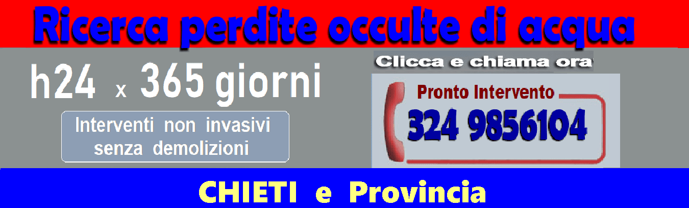 RICERCA PERDITE ACQUA OCCULTE A CHIETI E PROVINCIA